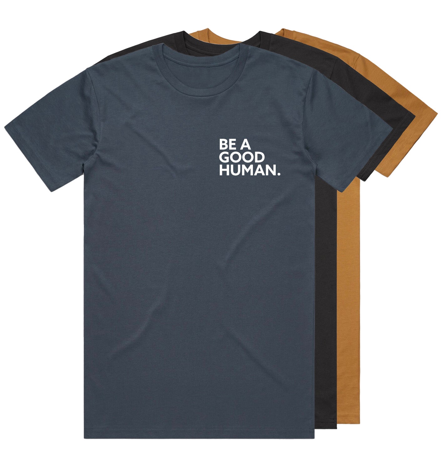 BE A GOOD HUMAN. - Men's T-Shirt