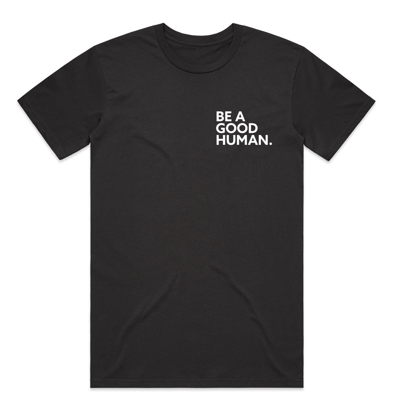 BE A GOOD HUMAN. - Men's T-Shirt